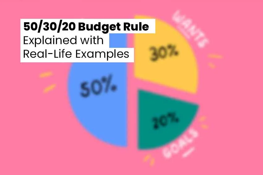 50/30/20 Budget Rule Explained with Real-Life Examples