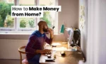 How to Make Money from Home