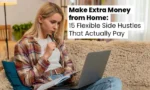 Make Extra Money from Home- 15 Flexible Side Hustles That Actually Pay