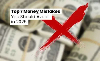 Top 7 Money Mistakes You Should Avoid in 2025